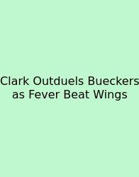 Clark Outduels Bueckers As Fever Beat Wings