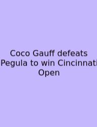 Coco Gauff Defeats Pegula To Win Cincinnati Open