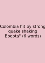 Colombia Hit By Strong Quake Shaking Bogota
