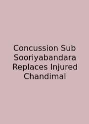 Concussion Sub Sooriyabandara Replaces Injured Chandimal