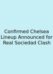 Confirmed Chelsea Lineup Announced For Real Sociedad Clash