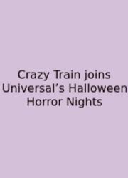 Crazy Train Joins Universal’s Halloween Horror Nights