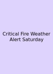 Critical Fire Weather Alert Saturday