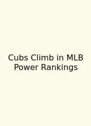Cubs Climb In MLB Power Rankings