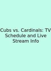 Cubs Vs. Cardinals: TV Schedule And Live Stream Info