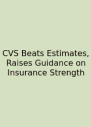 CVS Beats Estimates, Raises Guidance On Insurance Strength