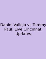 Daniel Vallejo Vs Tommy Paul: Live Cincinnati Updates