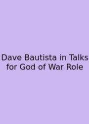 Dave Bautista In Talks For God Of War Role