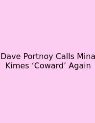 Dave Portnoy Calls Mina Kimes ‘Coward’ Again