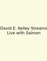 David E. Kelley Streams Live With Salmon
