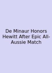 De Minaur Honors Hewitt After Epic All-Aussie Match