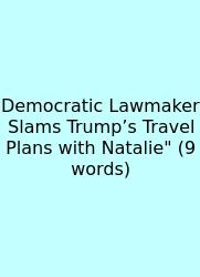 Democratic Lawmaker Slams Trump’s Travel Plans With Natalie