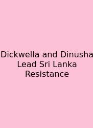 Dickwella And Dinusha Lead Sri Lanka Resistance