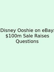Disney Ooshie On EBay: $100m Sale Raises Questions