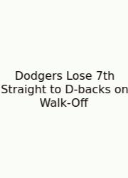 Dodgers Lose 7th Straight To D-backs On Walk-Off