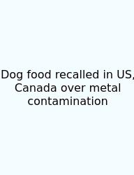 Dog Food Recalled In US, Canada Over Metal Contamination