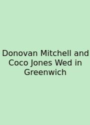 Donovan Mitchell And Coco Jones Wed In Greenwich