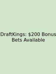 DraftKings: $200 Bonus Bets Available