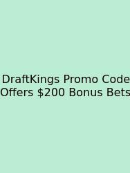 DraftKings Promo Code Offers $200 Bonus Bets