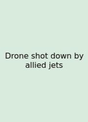 Drone Shot Down By Allied Jets