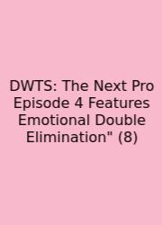 DWTS: The Next Pro Episode 4 Features Emotional Double Elimination