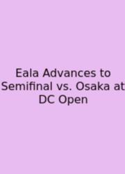 Eala Advances To Semifinal Vs. Osaka At DC Open