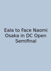 Eala To Face Naomi Osaka In DC Open Semifinal