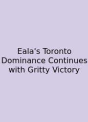 Eala's Toronto Dominance Continues With Gritty Victory