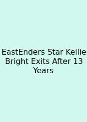 EastEnders Star Kellie Bright Exits After 13 Years