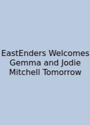 EastEnders Welcomes Gemma And Jodie Mitchell Tomorrow