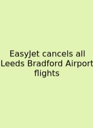 EasyJet Cancels All Leeds Bradford Airport Flights