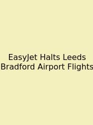 EasyJet Halts Leeds Bradford Airport Flights