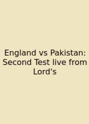 England Vs Pakistan: Second Test Live From Lord's