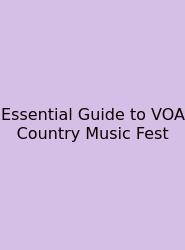 Essential Guide To VOA Country Music Fest