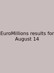 EuroMillions Results For August 14