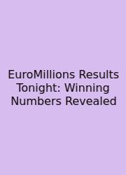 EuroMillions Results Tonight: Winning Numbers Revealed