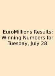 EuroMillions Results: Winning Numbers For Tuesday, July 28