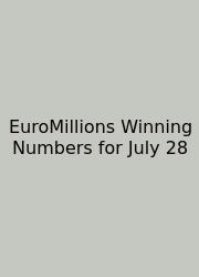 EuroMillions Winning Numbers For July 28