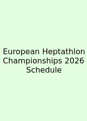 European Heptathlon Championships 2026 Schedule