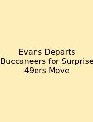 Evans Departs Buccaneers For Surprise 49ers Move