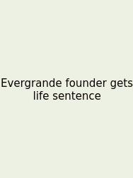 Evergrande Founder Gets Life Sentence