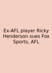 Ex-AFL Player Ricky Henderson Sues Fox Sports, AFL