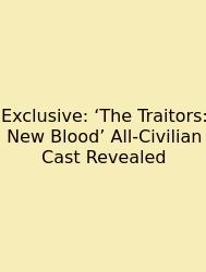 Exclusive: ‘The Traitors: New Blood’ All-Civilian Cast Revealed