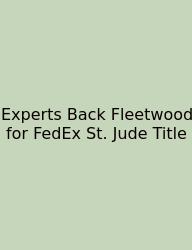 Experts Back Fleetwood For FedEx St. Jude Title