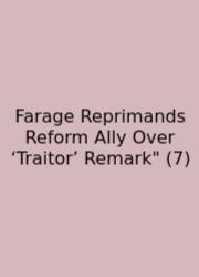 Farage Reprimands Reform Ally Over ‘Traitor’ Remark