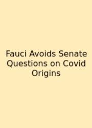 Fauci Avoids Senate Questions On Covid Origins