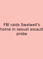 FBI Raids Swalwell's Home In Sexual Assault Probe