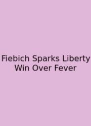 Fiebich Sparks Liberty Win Over Fever