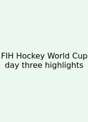 FIH Hockey World Cup Day Three Highlights