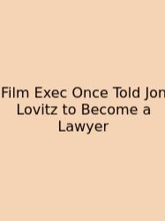Film Exec Once Told Jon Lovitz To Become A Lawyer